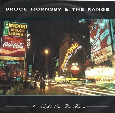 BRUCE HORNSBY & THE RANGE - 'A NIGHT ON THE TOWN (1990 7'' 45)'.