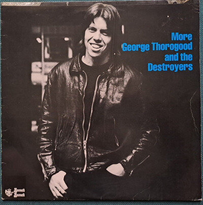 More George Thorogood And The Destroyers - 12" Vinyl Album LP RECORD - EX+