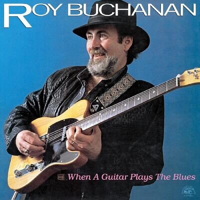 Roy Buchanan When a Guitar Plays the Blues (Vinyl) 12" Album