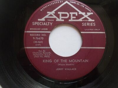 Jerry Wallace : "King Of The Mountain". Canadian Apex 9-76670. 1960. Orig 7" 45.