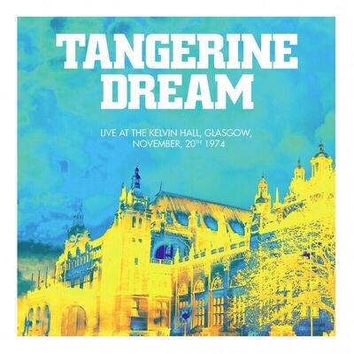 Tangerine Dream Live at Kelvin Hall, Glasgow, 1974 (Vinyl) (PRESALE 29/11/2024)