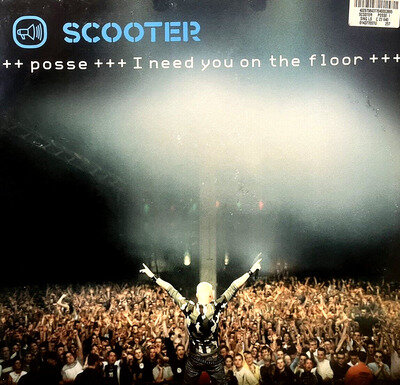 SCOOTER - POSSE I NEED YOU ON THE FLOOR - TRANCE HARD DANCE 12” VINYL RECORD DJ