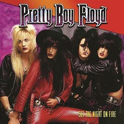 SET THE NIGHT ON FIRE - PRETTY BOY FLOYD