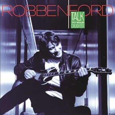 Talk To Your Daughter [VINYL] [Vinyl] Robben Ford