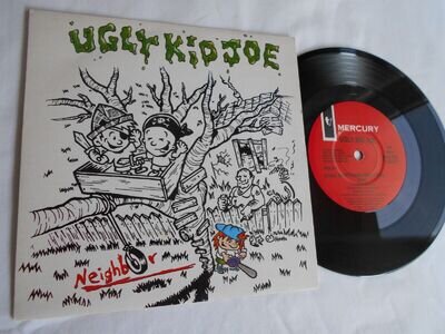 Ugly Kid Joe Neighbor 7" N/Mint 1992 Scarce UK MER 374 Polygram Mercury Stunner