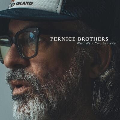 Pernice Brothers - Who Will You Believe [VINYL]