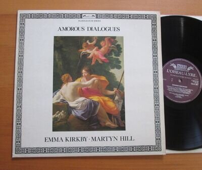 DSLO 587 Amorous Dialogues Emma Kirkby Martyn Hill 1980 L'Oiseau-Lyre NEAR MINT