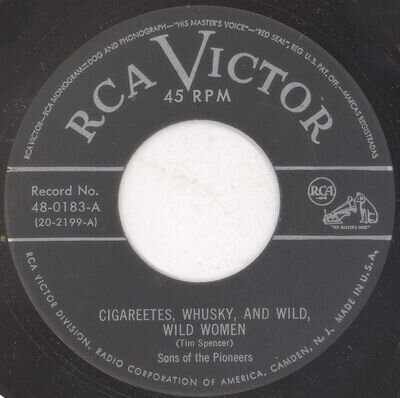 SONS OF THE PIONEERS “Cigareetes, Whusky, And Wild, Women” RCA