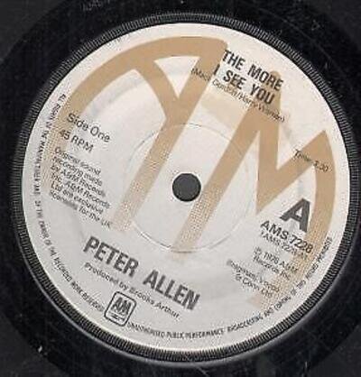 Peter Allen More I See You 7" vinyl UK A&m 1976 B/w this time around AMS7228