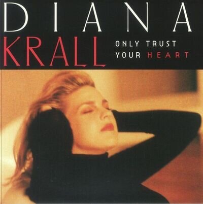 KRALL, Diana - Only Trust Your Heart - Vinyl (heavyweight vinyl LP + booklet)