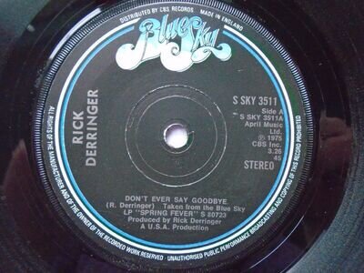 Rick Derringer Don't Ever Say Goodbye 7" Blue Sky SSKY3511 EX 1975 Don't Ever Sa