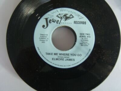 ELMORE JAMES 45 -Take Me Where You Go USA Re-issue