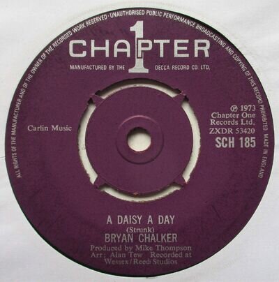 Bryan Chalker - 7" UK 45 - A Daisy A Day - 1973 - Chaper 1 - SCH 185 - NWS - VG