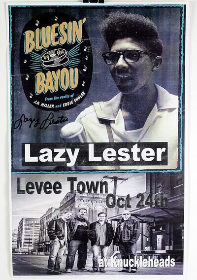 LAZY LESTER Autographed Poster "BLUESIN BY THE BAYOU" at Knuckleheads in KC MO