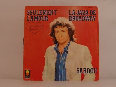 MICHEL SARDOU SEULEMENT L'AMOUR (MADE IN FRANCE) (102) 2 Track 7" Single Picture