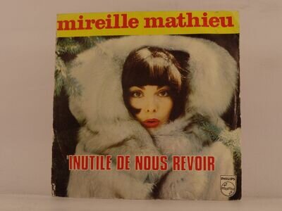 MIREILLE MATHIEU INUTILE DE NOUS REVOIR (FRANCE) (119) 2 Track 7" Single Picture