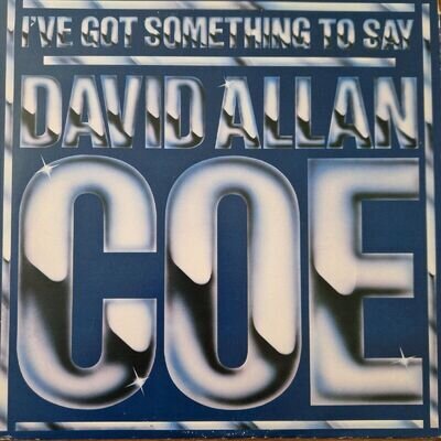 David Allan Coe - I've got something to say - Vinyl LP Album - VG+/VG - Free P&P