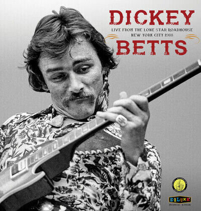 Dickey Betts - Live From The Lone Star Roadhouse New York City 1988 [New Vinyl L