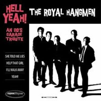 The Royal Hangmen: Hell Yeah! an '80s Garage Tribute (7" New) A1