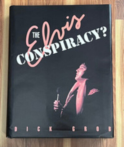 Elvis Book / Elvis Conspiracy By Dick Grob / Autograph / Limited Edition