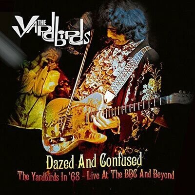 The Yardbirds - Dazed and Confused: The Yardbirds in 68 Live At The