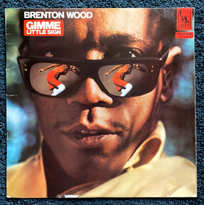 BRENTON WOOD - GIMME LITTLE SIGN - SOUL CLASSIC - A1 / B1 - Stereo - EX/EX