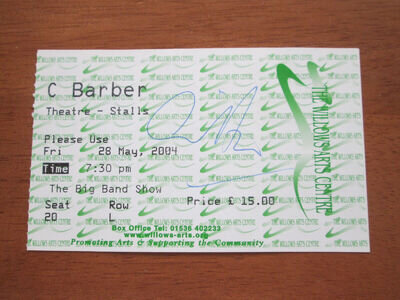 CHRIS BARBER AUTOGRAPHED CONCERT TICKET FROM CORBY WILLOWS ARTS CENTRE 28.5.04