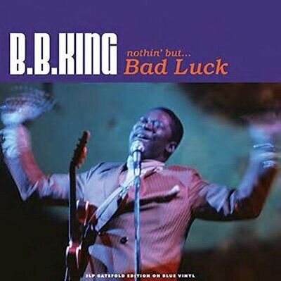 B. B. King Nothin' But ... Bad Luck 3LP Gatefold Blue Vinyl Record Blues/Soul