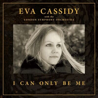 Eva Cassidy With the London Symphony Orchestra I Can Only Be Me LP Vinyl NEW