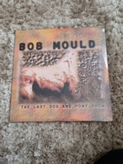 BOB MOULD The Last Dog & Pony Show (Clear Vinyl) LP New 5014797902206