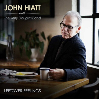 John Hiatt with The Jerry Douglas Band Leftover Feelings (Vinyl)