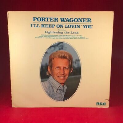 PORTER WAGONER I'll Keep On Loving You - 1972 USA Vinyl LP EXCELLENT CONDITION