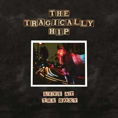 The Tragically Hip Live at the Roxy (Vinyl) 12" Album