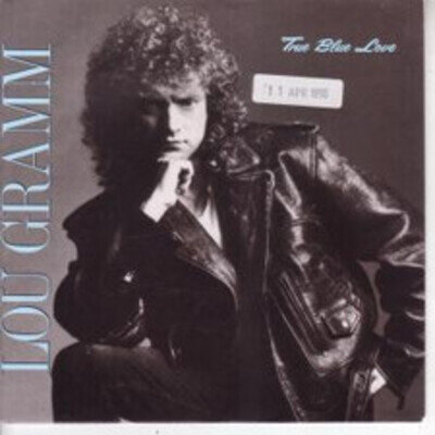 Lou Gramm (Foreigner) True Blue Love 7" vinyl UK Atlantic 1990 with promo