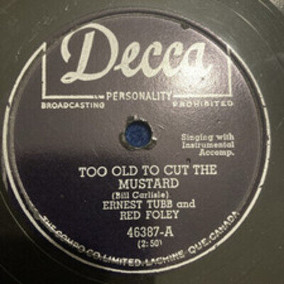 78 rpm Hillbilly Red Foley and Ernest Tubb-Too Old To Cut The Mustard/I’m In Lov