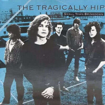 The Tragically Hip - Small Town Bringdown 12" (Vinyl) Mint Copy MCA 1989