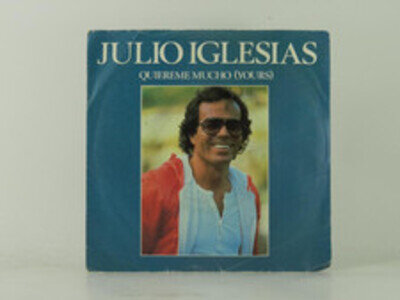 JULIO IGLESIAS QUIEREME MUCHO (YOURS) (47) 2 Track 7" Single Picture Sleeve CBS