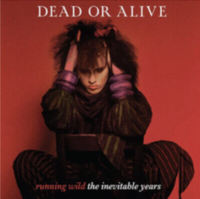 Dead Or Alive | Running Wild - The Inevitable Years | Red Vinyl