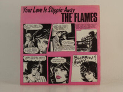 THE FLAMES YOUR LOVE IS SLIPPIN AWAY (1) (78) 2 Track 7" Single Picture Sleeve P