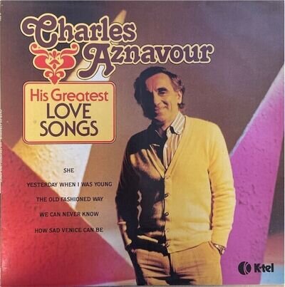 Charles Aznavour His Greatest Love Songs vinyl LP Excellent Condition K Tel Rare