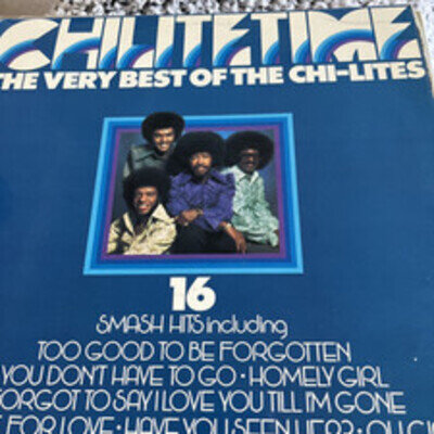 Music LP...The Chi-Lites...Chilitetime....The Very Best Of The Chi-Lites....Soul