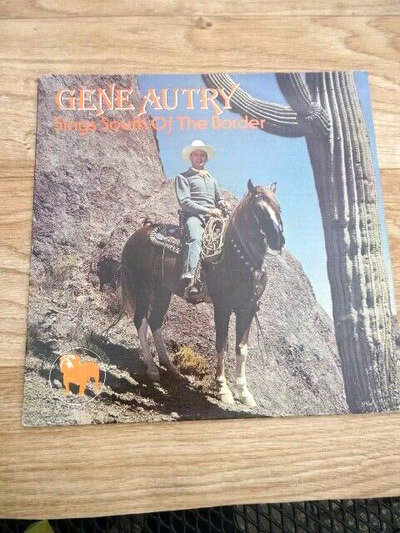 Gene Autry - Sings South Of The Border (12 Track Bulldog Records LP) UNPLAYED