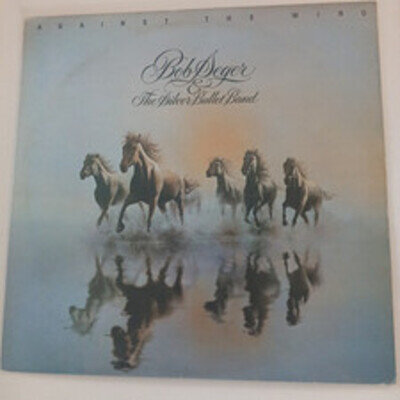 BOB SEGER & THE SILVER BULLET BAND: AGAINST THE WIND VINYL ALBUM (ORIGINAL 1980)