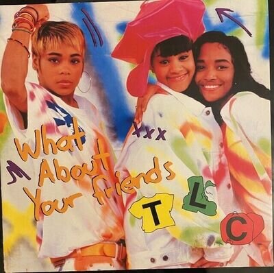 TLC...What About Your Friends Vinyl