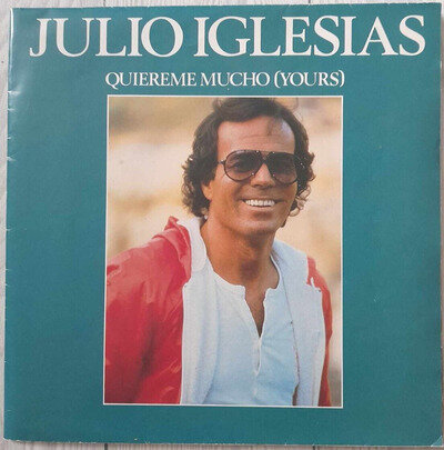 Julio Iglesias - Quiereme Mucho (Yours) (1981) 7" Single - Poster Sleeve