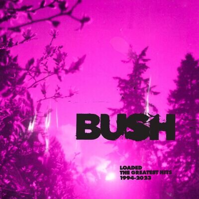 Bush Loaded: The Greatest Hits 1994-2023 (Vinyl) 12" Album Coloured Vinyl