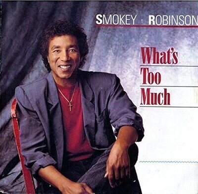 Smokey Robinson | 7" | What's too much (1987)