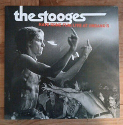 Have Some Fun: Live At Ungano's by The Stooges (Record, 2015)