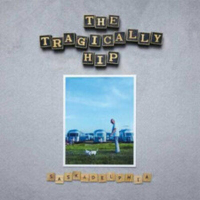 Tragically Hip Saskadelphia LP Vinyl NEW