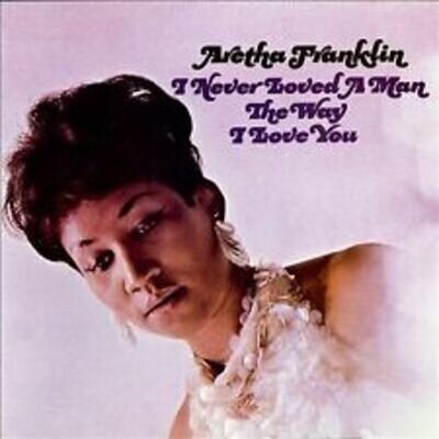 ARETHA FRANKLIN I NEVER LOVED A MAN THE WAY I LOVED YOU VINYL 180 GM MINT